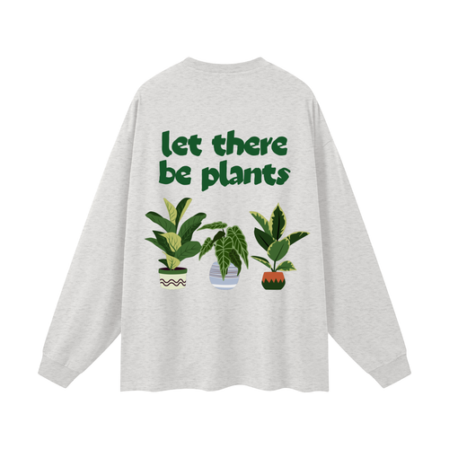 Let There Be Plants // Oversized Unisex Long Sleeve T-Shirt